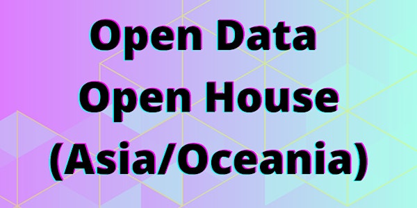 Open Data Open House - Asia/Oceania