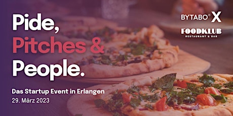Pide, Pitches & People - Das Startup Event in Erlangen