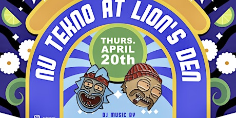 Nu Tekno 4/20 Celebration at the Lion's Den