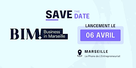 Lancement officiel BiM! Business in Marseille