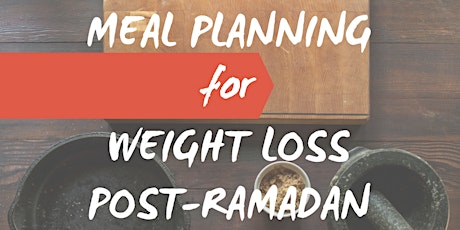 Meal Planning for Weight Loss Post-Ramadan primary image