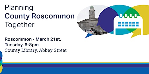 Planning Roscommon Together, drop-in public consultation - Roscommon