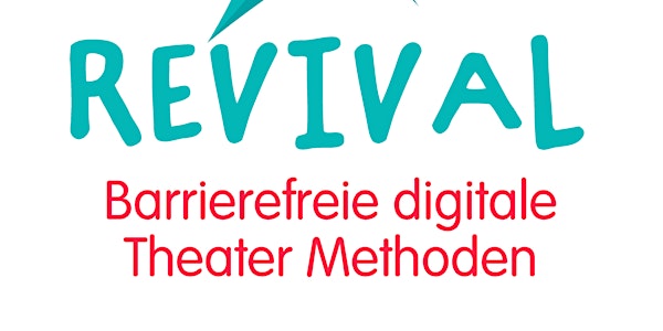 Revival barrierefreie Theater Methoden -ein EU Projekt 1.Termin