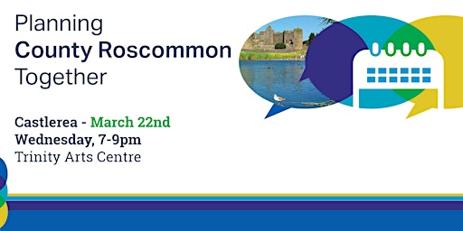Planning Roscommon Together, drop-in public consultation - Castlerea