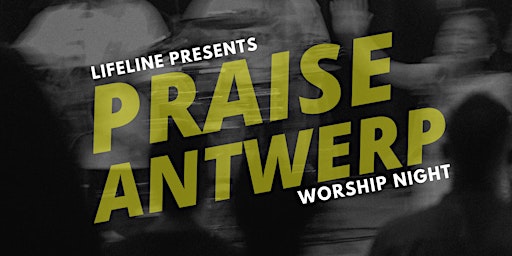 Praise Antwerp - Lifeline Worship Night (8 April 2023) - Easter Edition