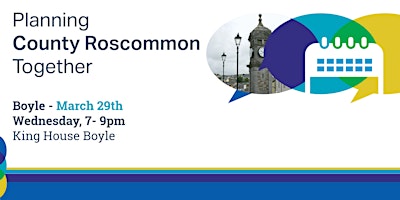 Planning Roscommon Together, drop-in public consultation - Boyle