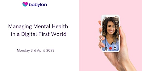 Babylon Roundtable: Managing Mental Health in a Digital First World