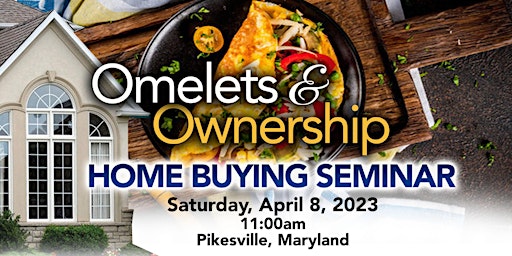 Omelets & Ownership: A Home Buying Seminar and Breakfast