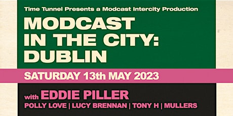 Time Tunnel  presents - The Modcast : Dublin