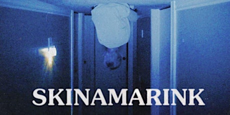 SKINAMARINK - Presented On 35mm Print!