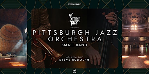 Pittsburgh Jazz Orchestra small band with special guest Steve Rudolph