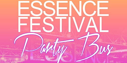 Essence Festival Party Bus 2023 from Atlanta to New Orleans primary image