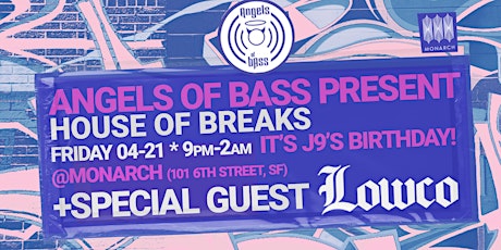 Angels of bAss present House of Breaks w/ Haute Mess | j9 the Angel & More