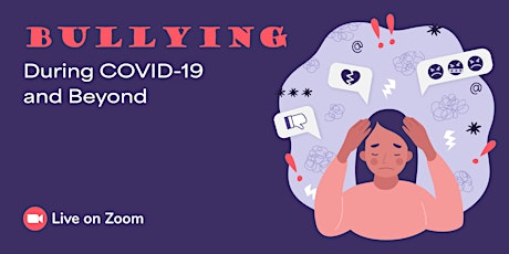 Bullying: During COVID-19 and Beyond