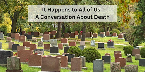 It Happens to All of Us: A Conversation About Death