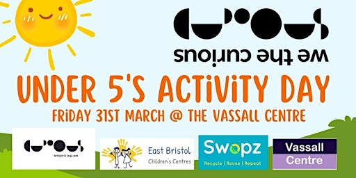 We The Curious Under 5s Activity Day - FREE EVENT