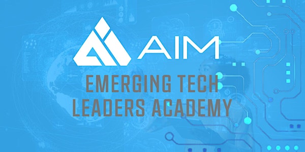 AIM Emerging Tech Leaders Academy - Spring Session