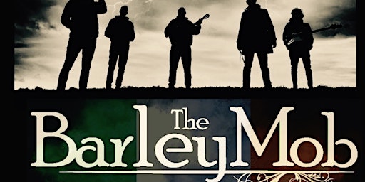 The Barley Mob with Support The Twisted Sisters