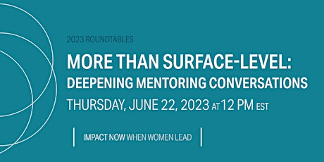 Roundtable: More Than Surface-Level: Deepening Mentoring Conversations