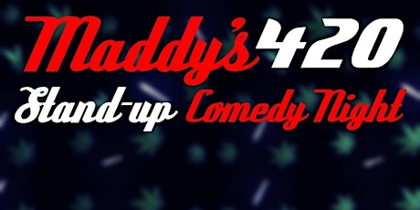 Maddy's 420 Comedy Showcase