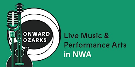 Onward Ozarks: Live Music and Performance Arts in NWA