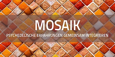 Hauptbild für MOSAIK: Gemeinsam psychedelische Erfahrungen integrieren