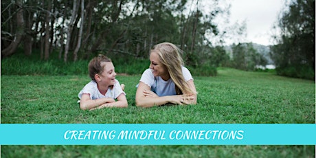 Creating Mindful Connections - A Parent Workshop on Mindfulness Tools primary image