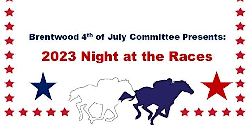 2023  Brentwood 4th of July Night at the Races