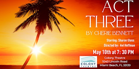 "Act 3"-YI Love Play Readings-Miami Beach Starring Sharon Gless