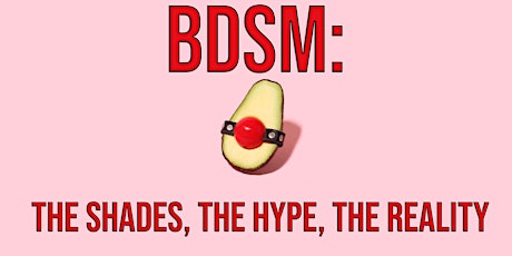 BDSM: The Shades, The Hype, The Reality