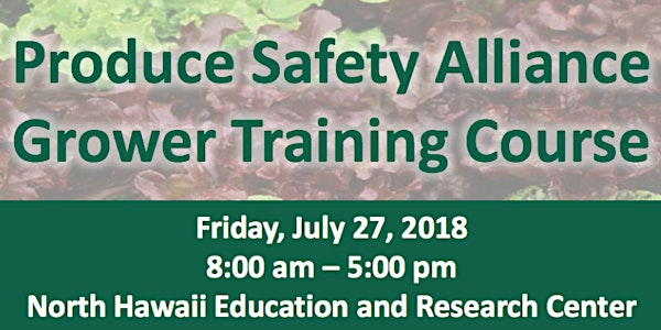 HONOKAA-PRODUCE SAFETY ALLIANCE (PSA) GROWER TRAINING
