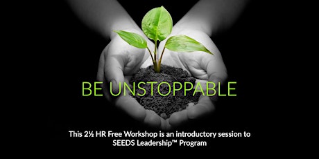 Be Unstoppable (A SEEDS Program Preview)