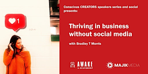 Thriving in business (and life) without social media with Bradley T Morris
