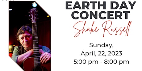 Earth Day 2023 Concert Starring Shake Russell