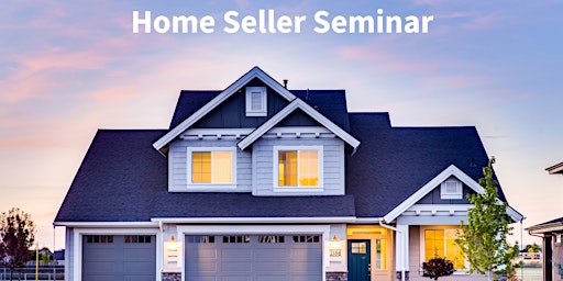 Home Seller Seminar