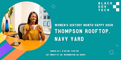 Black Gov Tech Women's History Month Happy Hour - Come Join Us!!