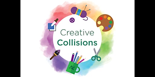 Creative Collisions Showcase – Breaking Down Barriers