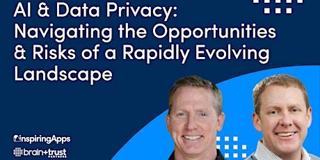 WEBINAR | AI & Data Privacy: Navigating the Opportunities & Risks