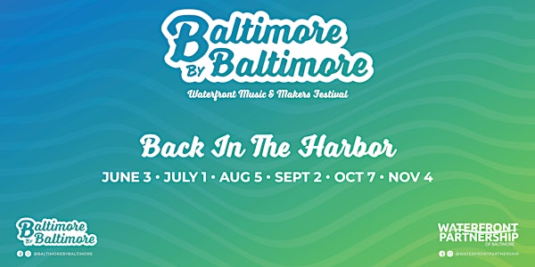 Baltimore By Baltimore  - Waterfront Music & Makers Festival