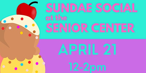 Sundae Social at the Senior Center