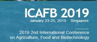 2019 2nd International Conference on Agriculture, Food and Biotechnology: ICAFB