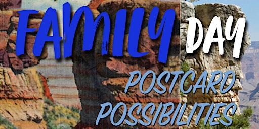 Family Day: Postcard Possibilities