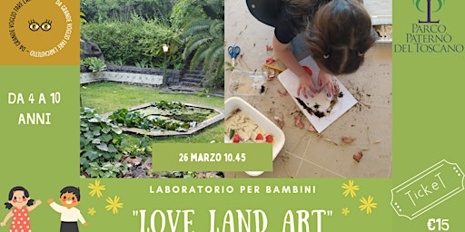 LOVE LAND ART, LABORATORIO PER BAMBINI AL PARCO PATERNO' DEL TOSCANO