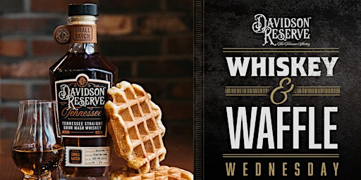Whiskey & Waffle Wednesday presented by: Davidson Reserve