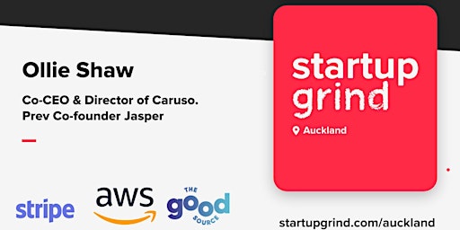 Startup Grind Auckland hosts Ollie Shaw - Jasper and now Caruso