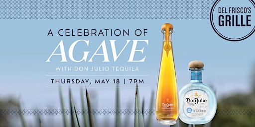 A Celebration of Agave with Don Julio Tequila - Cherry Creek