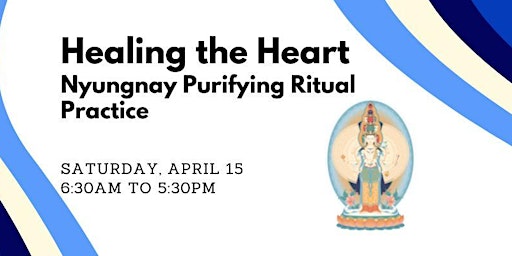 Healing the Heart: Nyungnay Purifying Ritual Practice