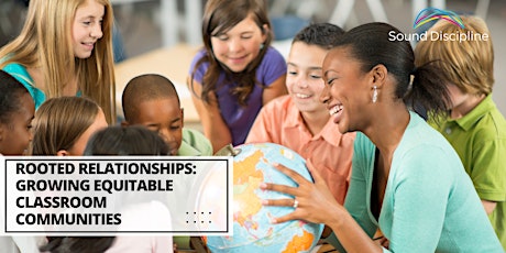 Rooted Relationships: Growing Equitable Classroom Communities- 6/27-6/28