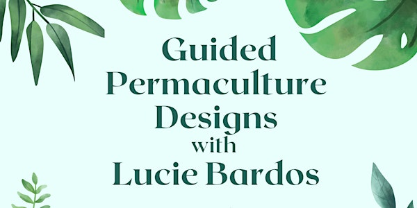 Guided Permaculture Designs