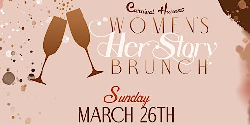 Carnival Haven's Third Annual Women's HerStory Brunch
